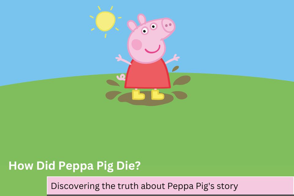 How Did Peppa Pig Die